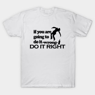 Do it right T-Shirt